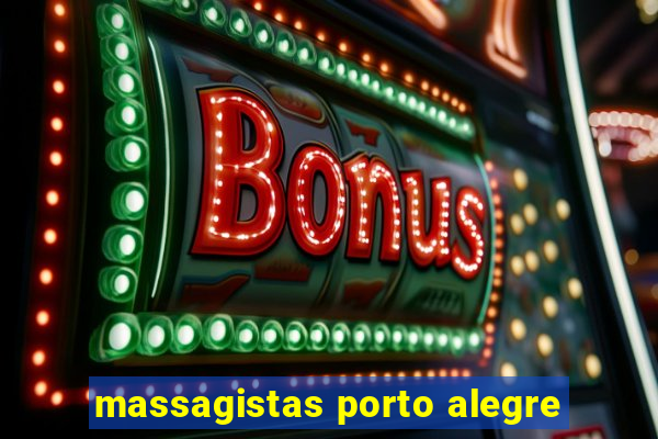 massagistas porto alegre